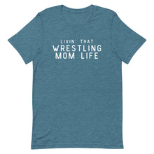 Load image into Gallery viewer, Livin' That Wrestling Mom Life T-Shirt