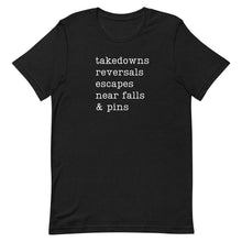 Load image into Gallery viewer, Takedowns, Reversals, Escapes, Near Falls & Pins T-Shirt