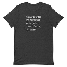 Load image into Gallery viewer, Takedowns, Reversals, Escapes, Near Falls & Pins T-Shirt