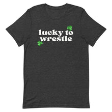 Load image into Gallery viewer, Lucky to Wrestle T-Shirt