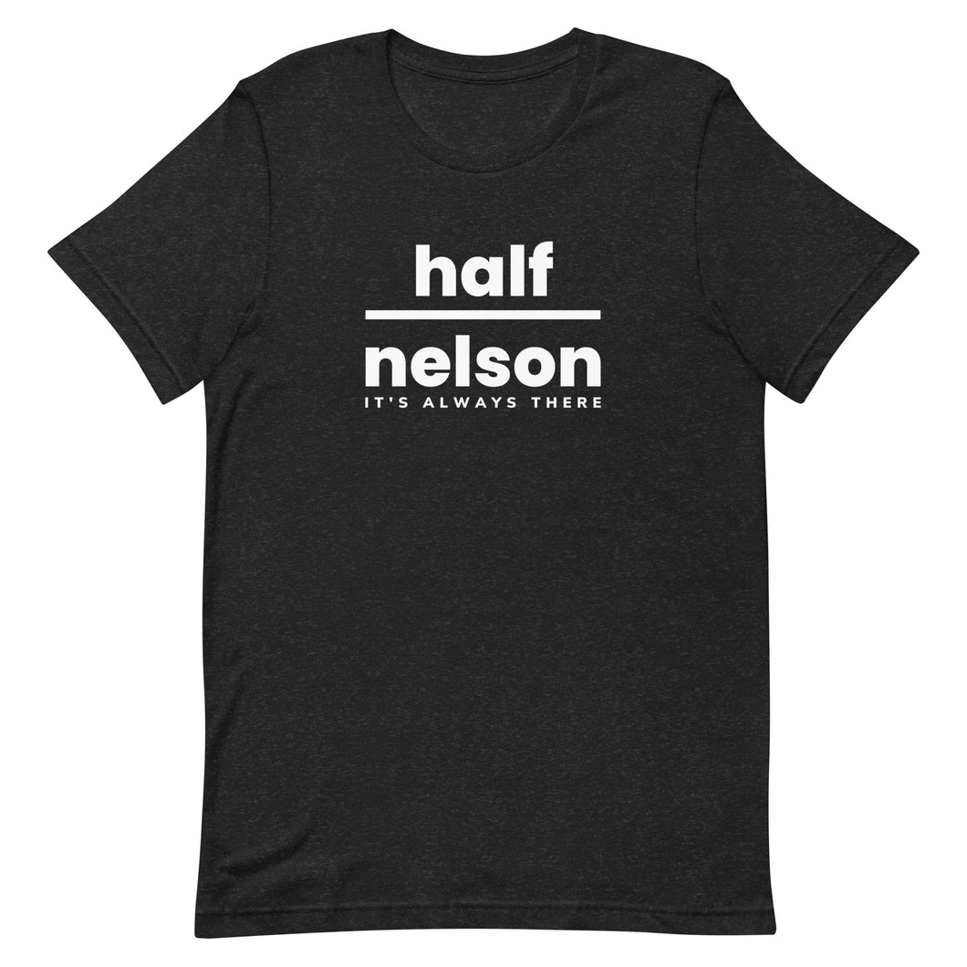 Wrestling Half Nelson (It's Always There) T-Shirt