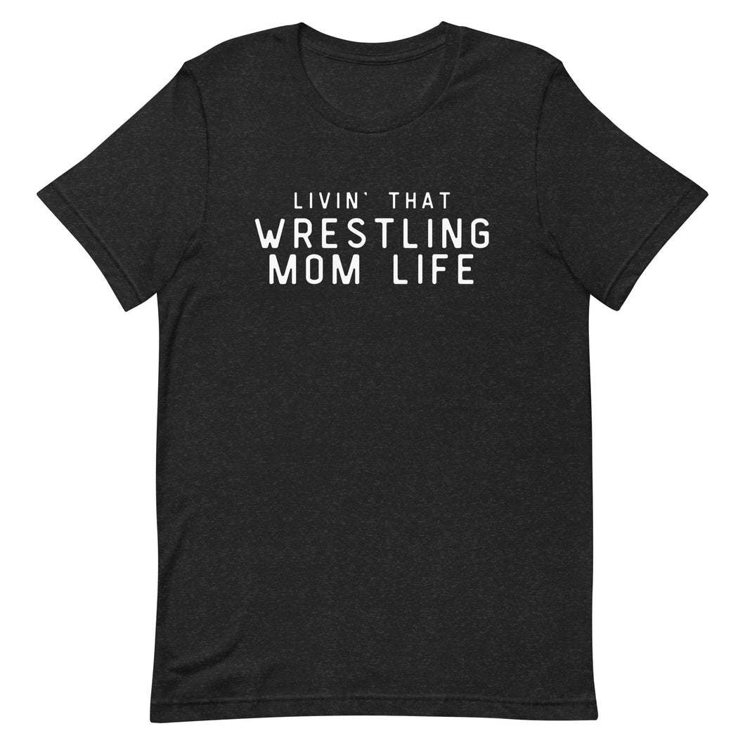 Livin' That Wrestling Mom Life T-Shirt