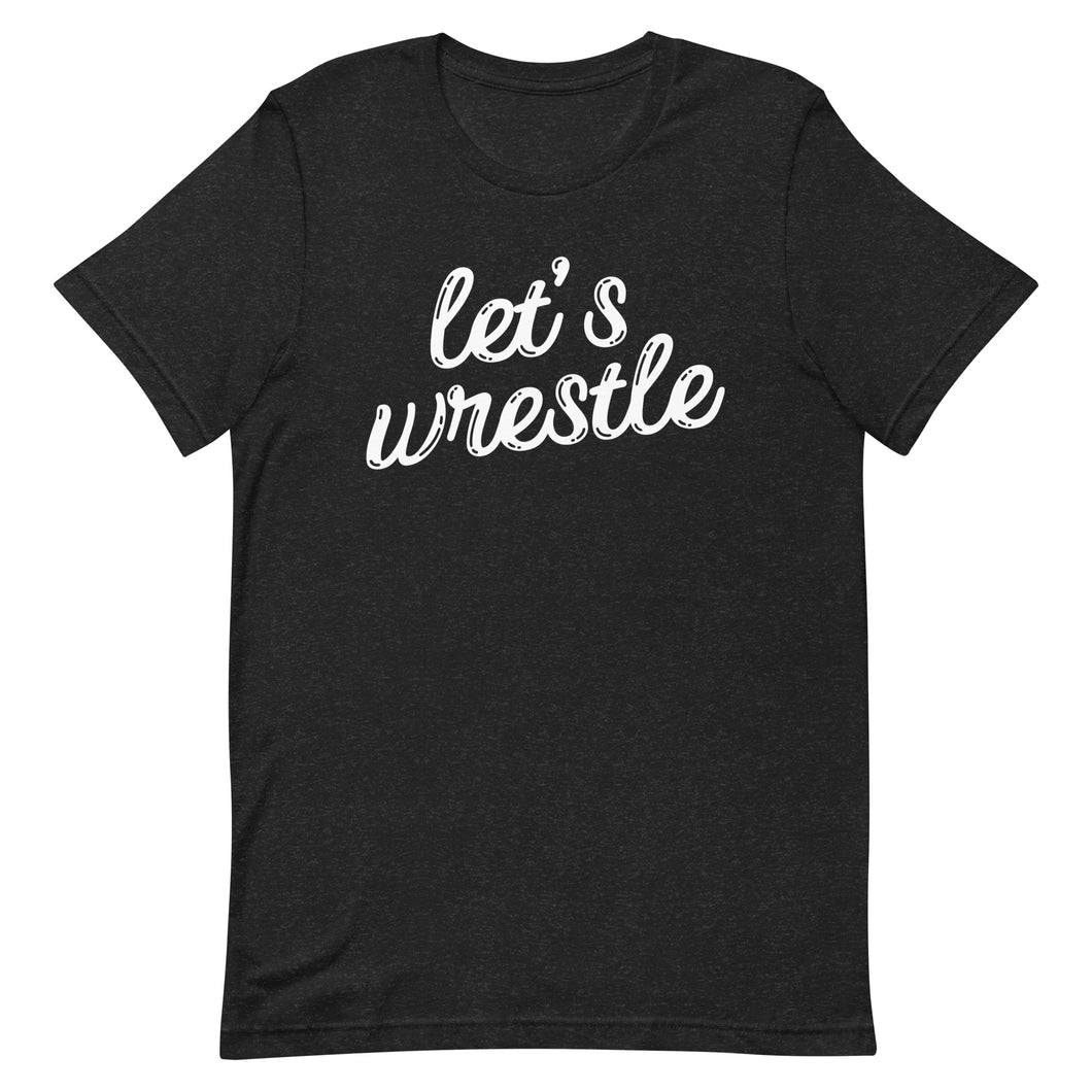 Let's Wrestle T-Shirt