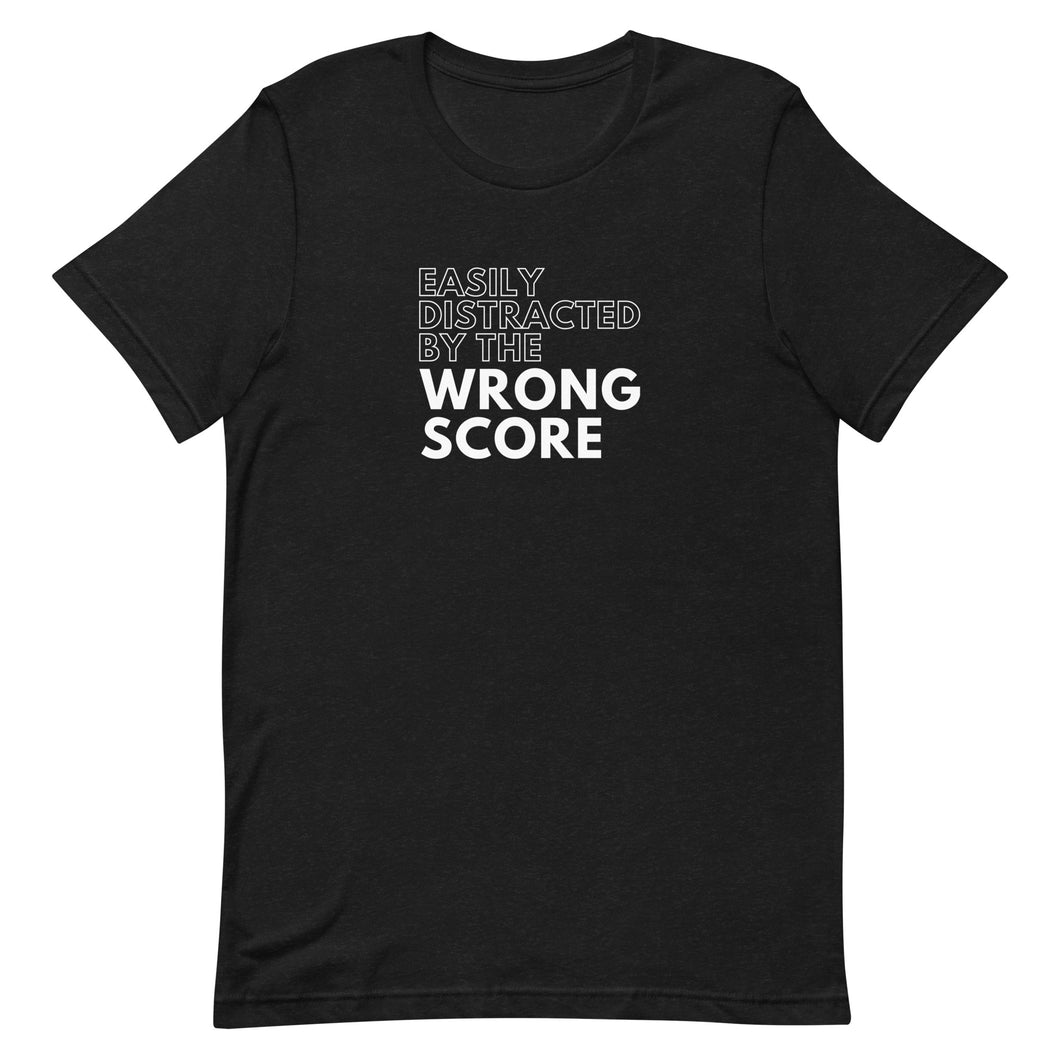 Wrestling Easily Distracted by the Wrong Score T-Shirt