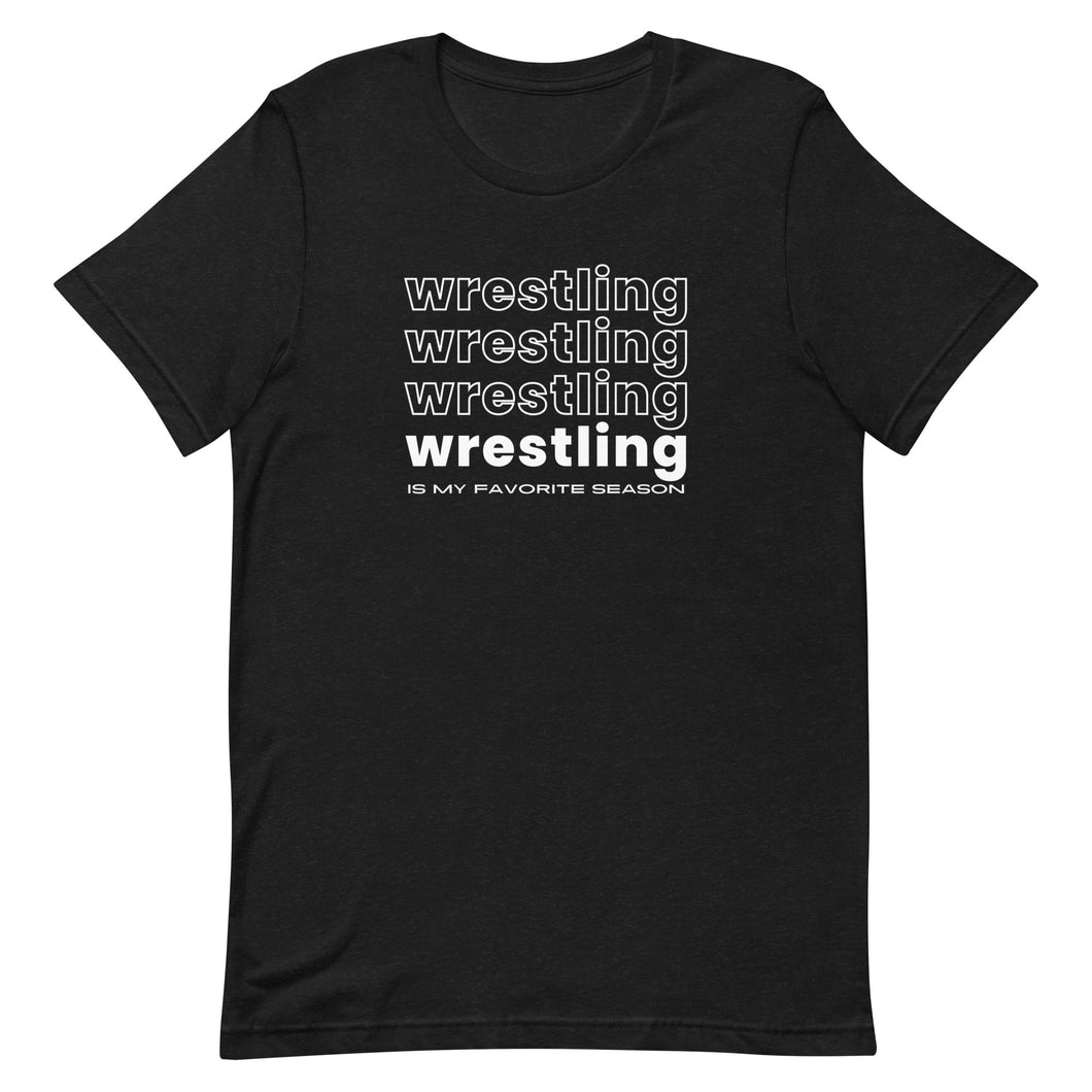 Wrestling Is My Favorite Season T-Shirt