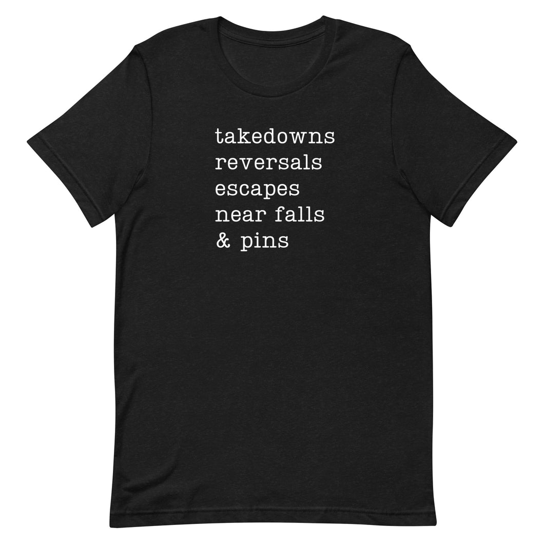 Takedowns, Reversals, Escapes, Near Falls & Pins T-Shirt