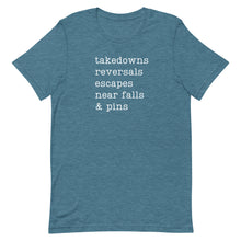 Load image into Gallery viewer, Takedowns, Reversals, Escapes, Near Falls &amp; Pins T-Shirt
